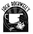 JACK ROCKWELL'S