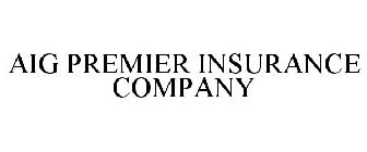 AIG PREMIER INSURANCE COMPANY