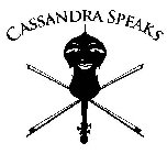 CASSANDRA SPEAKS