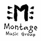 M MONTAGE MUSIC GROUP