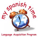 MY SPANISH TIME LANGUAGE ACQUISITION PROGRAM
