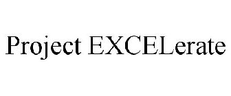 PROJECT EXCELERATE