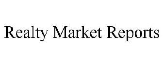 REALTY MARKET REPORTS