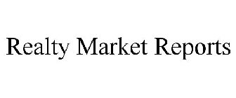 REALTY MARKET REPORTS