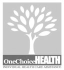 ONECHOICEHEALTH INDIVIDUAL HEALTH CARE ASSISTANCE