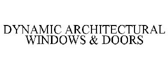 DYNAMIC ARCHITECTURAL WINDOWS & DOORS