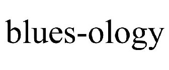BLUES-OLOGY