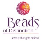 BEADS OF DISTINCTION JEWELRY THAT GETS NOTICED