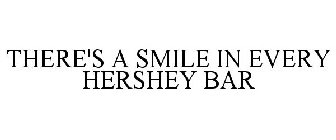 THERE'S A SMILE IN EVERY HERSHEY BAR