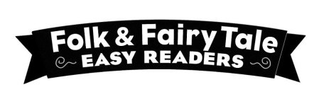 FOLK & FAIRY TALE EASY READERS