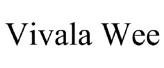VIVALA WEE