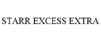 STARR EXCESS EXTRA