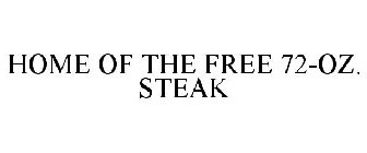 HOME OF THE FREE 72-OZ. STEAK