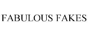 FABULOUS FAKES