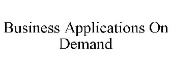 BUSINESS APPLICATIONS ON DEMAND