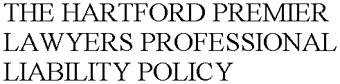 THE HARTFORD PREMIER LAWYERS PROFESSIONAL LIABILITY POLICY