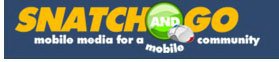 SNATCH AND GO MOBILE MEDIA FOR A MOBILE COMMUNITY