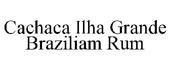 CACHACA ILHA GRANDE BRAZILIAN RUM