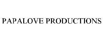 PAPALOVE PRODUCTIONS