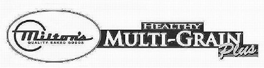 MILTON'S QUALITY BAKED GOODS HEALTHY MULTI-GRAIN PLUS
