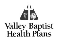 VALLEY BAPTIST HEALTH PLANS