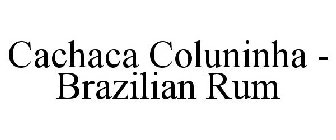 CACHACA COLUNINHA - BRAZILIAN RUM