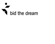 BID THE DREAM