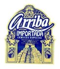 ARRIBA IMPORTADA CERVEZA ESPECIAL