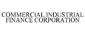 COMMERCIAL INDUSTRIAL FINANCE CORPORATION