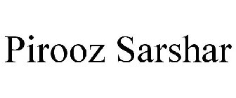 PIROOZ SARSHAR