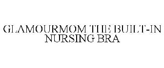 GLAMOURMOM THE BUILT-IN NURSING BRA