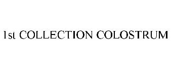 1ST COLLECTION COLOSTRUM