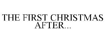 THE FIRST CHRISTMAS AFTER...