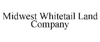 MIDWEST WHITETAIL LAND COMPANY