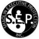 S.E.P. SHAOLIN EXECUTIVE PROTECTION INC.