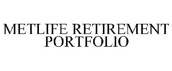 METLIFE RETIREMENT PORTFOLIO