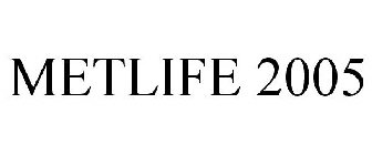 METLIFE 2005