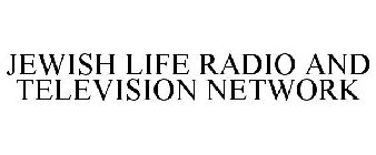 JEWISH LIFE RADIO AND TELEVISION NETWORK