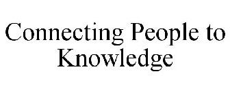 CONNECTING PEOPLE TO KNOWLEDGE