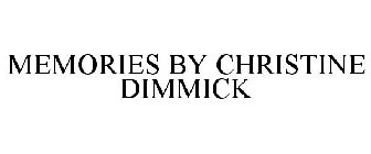 MEMORIES BY CHRISTINE DIMMICK