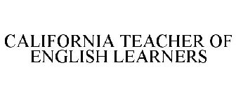 CALIFORNIA TEACHER OF ENGLISH LEARNERS