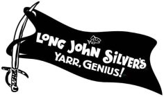 LONG JOHN SILVER'S YARR, GENIUS!