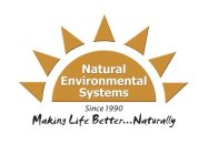 NATURAL ENVIRONMENTAL SYSTEMS SINCE 1990 MAKING LIFE BETTER...NATURALLY