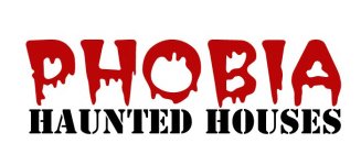 PHOBIA HAUNTED HOUSES