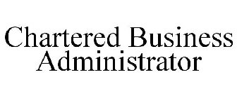 CHARTERED BUSINESS ADMINISTRATOR