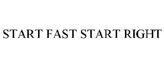 START FAST START RIGHT