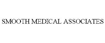 SMOOTH MEDICAL ASSOCIATES