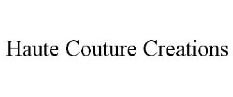 HAUTE COUTURE CREATIONS