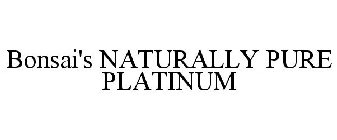 BONSAI'S NATURALLY PURE PLATINUM