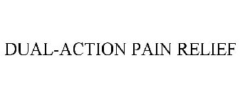 DUAL-ACTION PAIN RELIEF